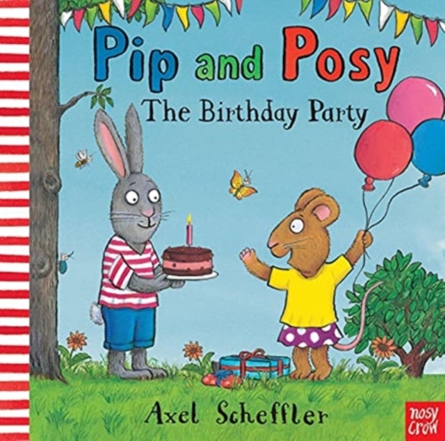 Pip and Posy: The Birthday Party - a classic picture book