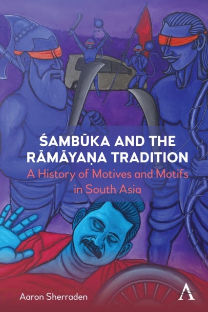 Śambūka and the Rāmāyaṇa Tradition - A History of Motifs and Motives in South Asia