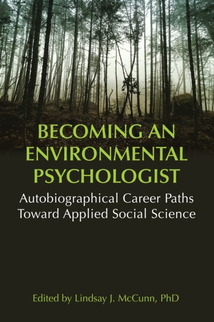 Becoming an Environmental Psychologist - Autobiographical Career Paths Toward Applied Social Science.