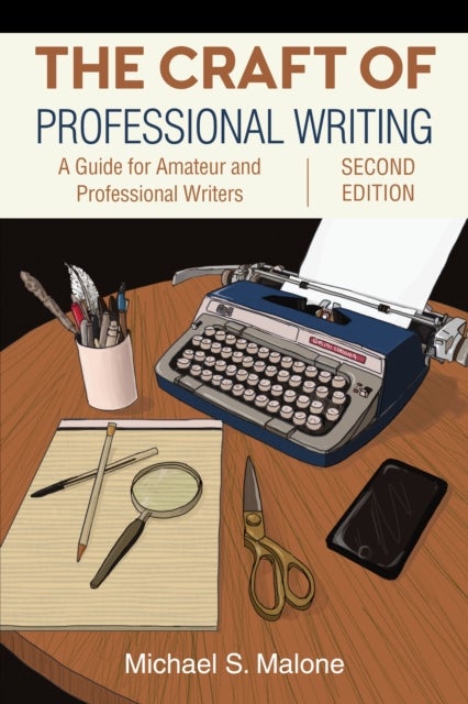 The Craft of Professional Writing, Second Edition - A Guide for Amateur and Professional Writers