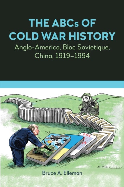 The ABCs of Cold War History - Anglo-America, Bloc Sovietique, China, 1919-1994