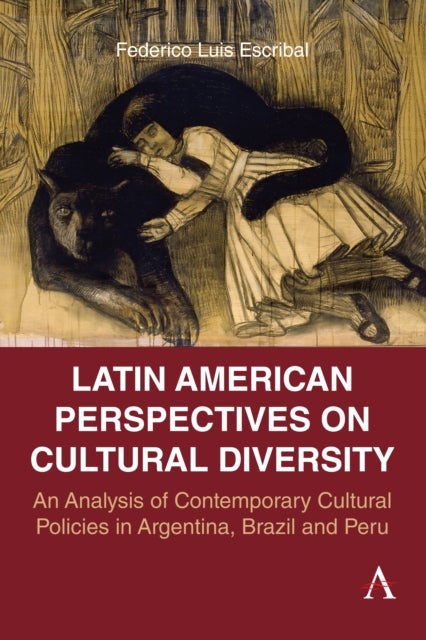South American Perspectives on Cultural Diversity - An Analysis of Contemporary Cultural Policies in Argentina, Brazil and Peru