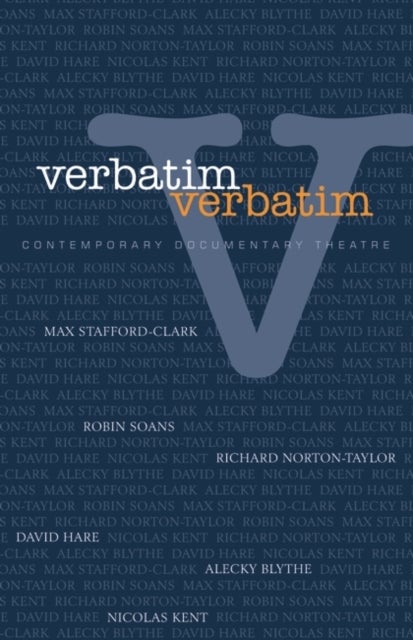 Verbatim, Verbatim - Contemporary Documentary Theatre