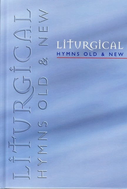 Liturgical Hymns Old & New - People's Copy - 673 Hymns and 92 Mass Settings