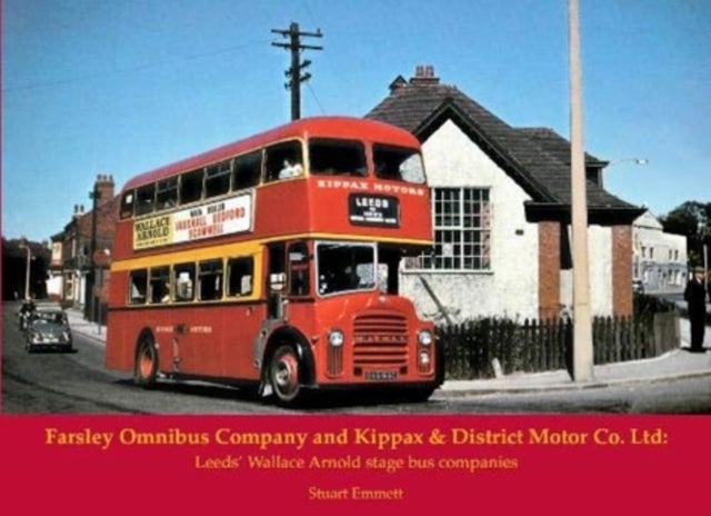 Farsley Omnibus Company and Kippax & District Motor Co. Ltd - Leeds' Wallace Arnold stage bus companies