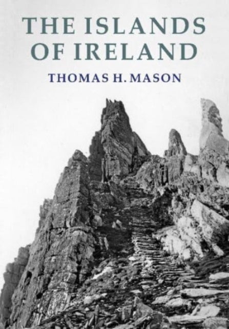 The Islands of Ireland - Their Scenery, People, Life and Antiquities