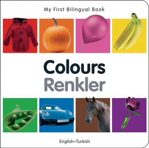 My First Bilingual Book - Colours - English-turkish