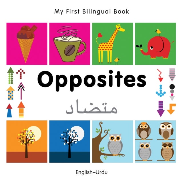 My First Bilingual Book–Opposites (English–Urdu)