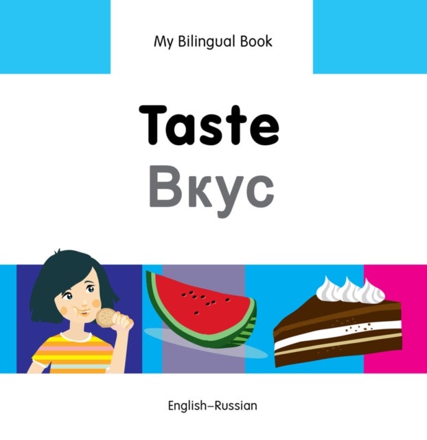 My Bilingual Book–Taste (English–Russian)