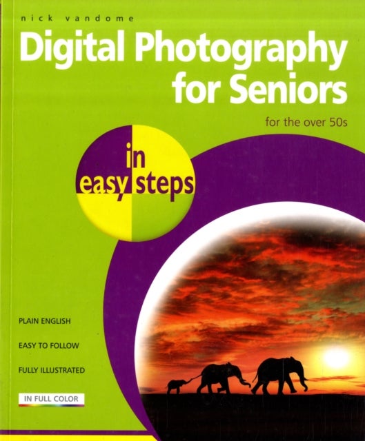 Digital Photography for Seniors in Easy Steps