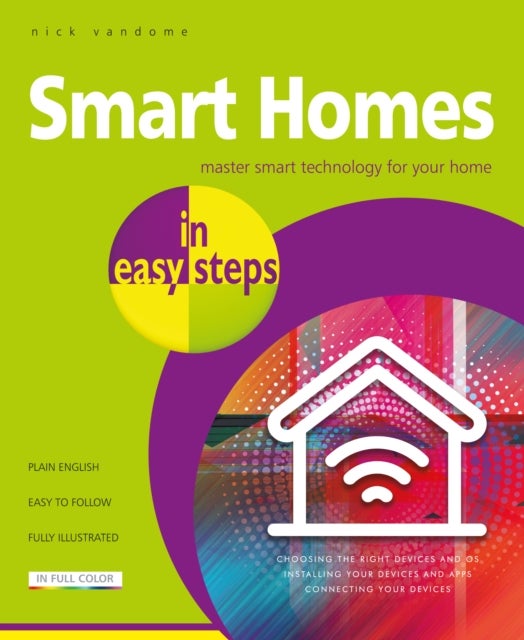 Smart Homes in easy steps - Master smart technology for your home
