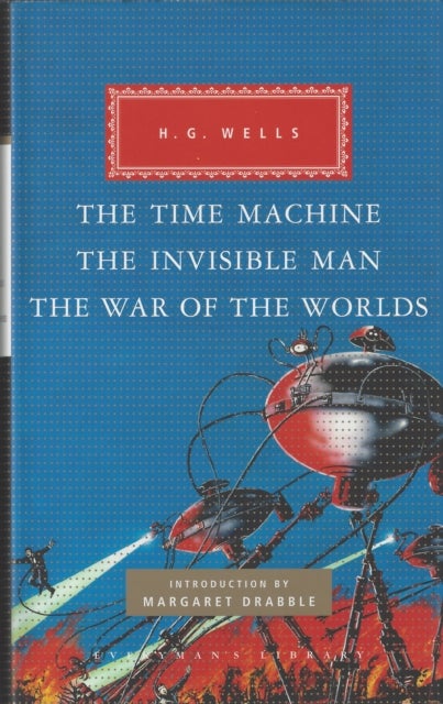 The Time Machine, The Invisible Man, The War of the Worlds - Everyman's Library CLASSICS