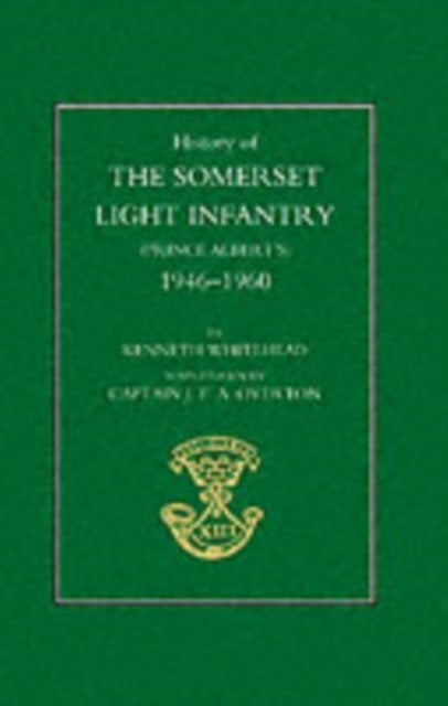 History of the Somerset Light Infantry (Prince Albert's): 1946-1960