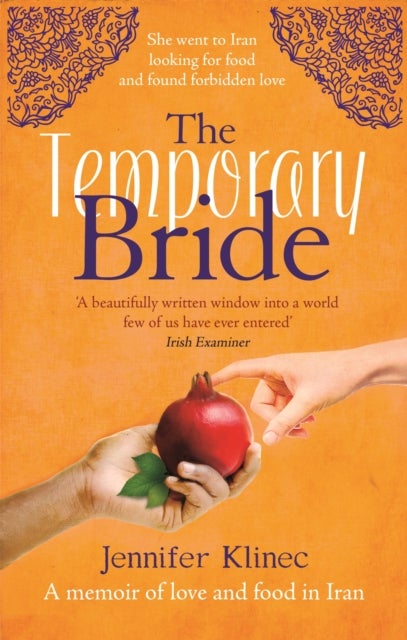 The Temporary Bride - A Memoir of Love and Food in Iran