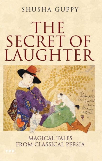 The Secret of Laughter - Magical Tales from Classical Persia