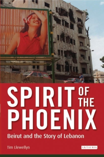 Spirit of the Phoenix - Beirut and the Story of Lebanon