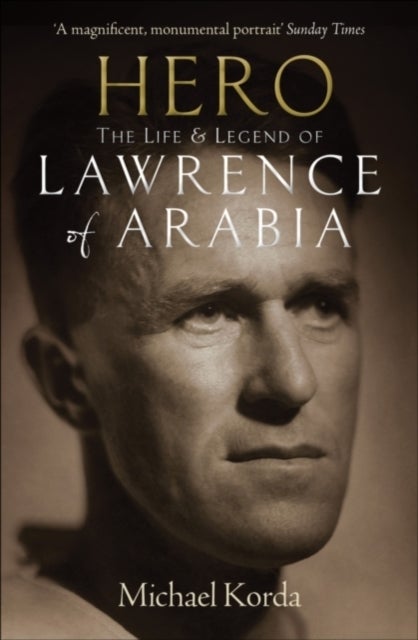 Hero - The Life & Legend of Lawrence of Arabia