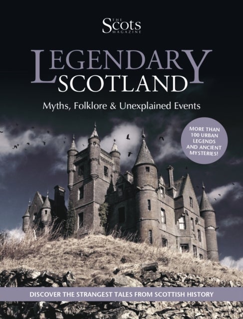 Legendary Scotland - Myths, Folklore and Unexplained Events
