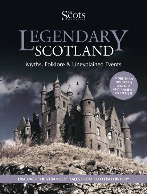 Legendary Scotland - Myths, Folklore and Unexplained Events