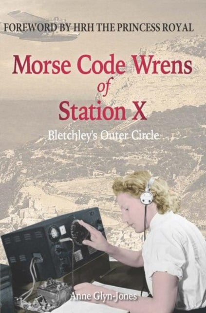 Morse Code Wrens of Station X - Bletchley's Outer Circle