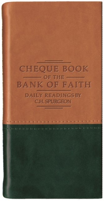 Chequebook of the Bank of Faith - Tan/Green - Daily Readings by C. H. Spurgeon