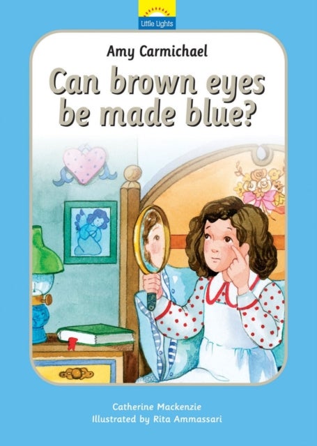 Amy Carmichael: Can brown eyes be made blue? - Can brown eyes be made blue?