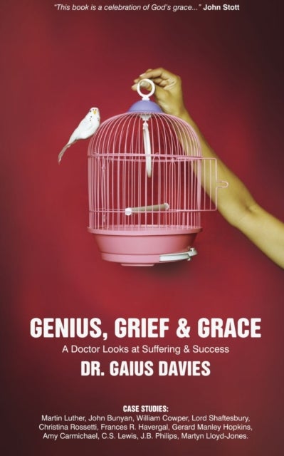 Genius, Grief & Grace - A Doctor Looks at Suffering & Success