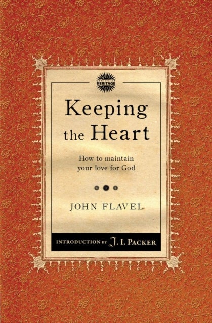 Keeping the Heart - How to maintain your love for God