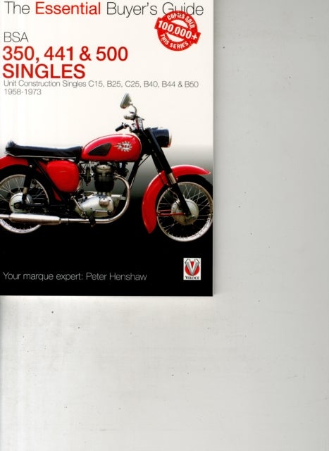 Essential Buyers Guide Bsa 350 & 500 Singles - Unit Construction Singles C15, B25, C25, B40, B44 & B50 1958-1973