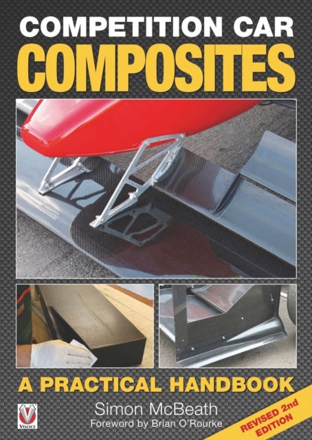 Competition Car Composites: a Practical Handbook - A Practical Handbook (Revised 2nd Edition)