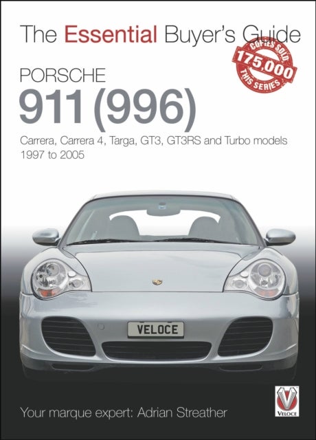 Porsche 911 (996) - Carrera, Carrera 4, Targa, Gt3, Gt3rs and Turbo Models 1997 to 2005