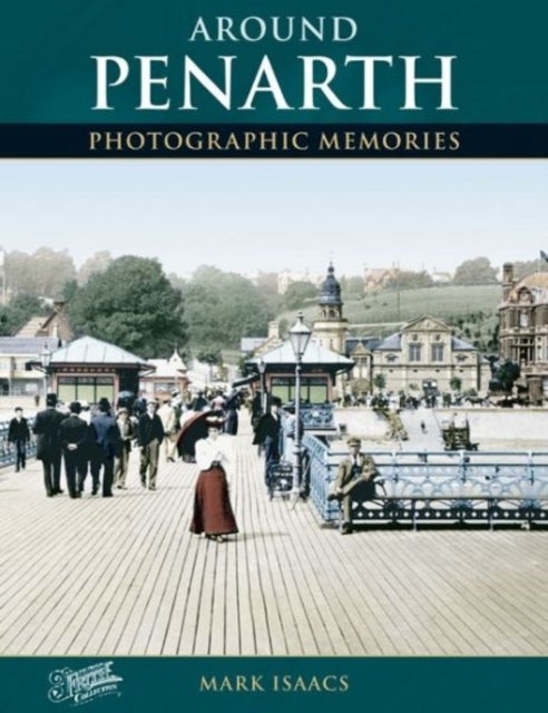 Francis Frith''s Photographic Memories: Around Penarth - Photographic Memories