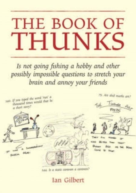 The Book of Thunks - is not going fishing a hobby and other possibly impossible questions to stretch your brain and annoy your friends