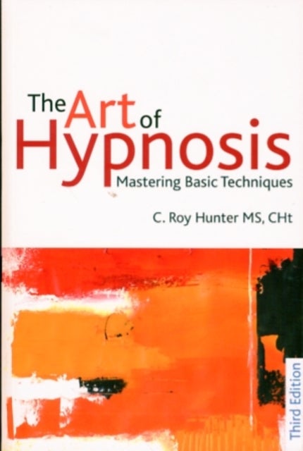 Art of Hypnosis - Mastering basic techniques