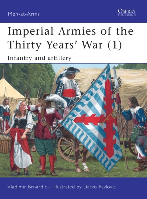 Imperial Armies of the Thirty Years’ War (1) - Infantry and artillery