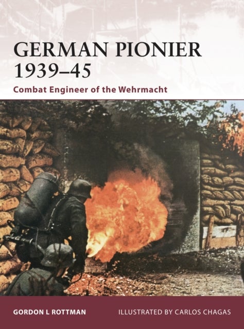 German Pionier 1939–45 - Combat Engineer of the Wehrmacht