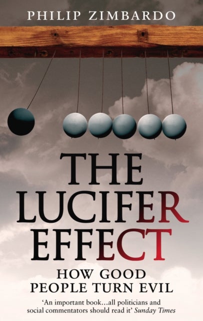 Lucifer Effect - How Good People Turn Evil
