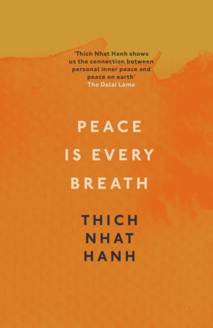 Peace Is Every Breath - A Practice For Our Busy Lives
