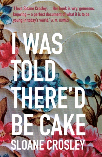 I Was Told There''d Be Cake