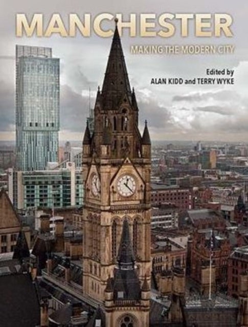 Manchester – Making the Modern City - Making the Modern City