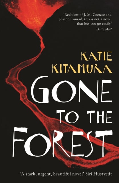 Gone to the Forest - From the Booker-shortlisted author of Audition