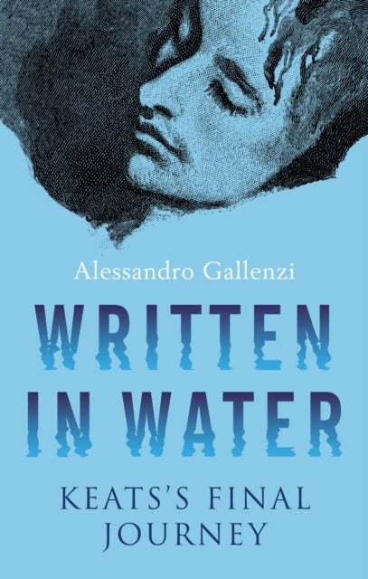 Written in Water - Keats's final Journey