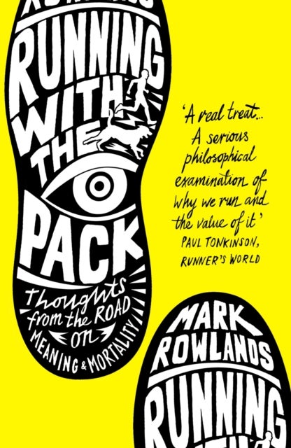 Running with the Pack - Thoughts From the Road on Meaning and Mortality