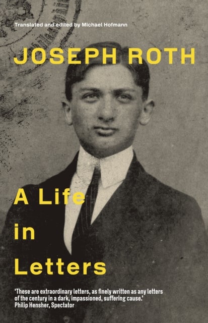 Joseph Roth - A Life in Letters