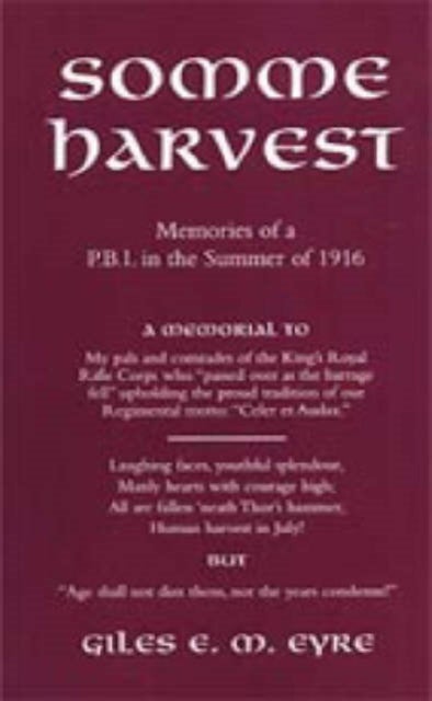 Somme Harvest. Memories of a Pbi in the Summer of 1916. - Memories of a PBI in the Summer of 1916