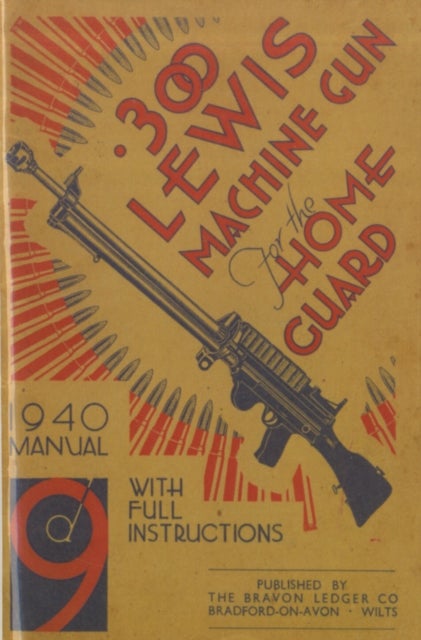 .300 LEWIS MACHINE GUN FOR THE HOME GUARD 1940 MANUAL