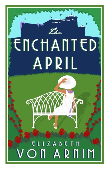 The Enchanted April - Annotated Edition