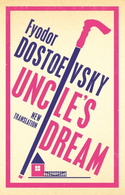 Uncle''s Dream: New Translation - Newly Translated and Annotated