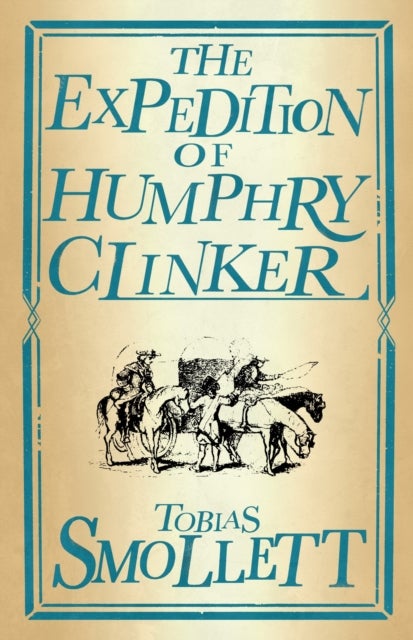 The Expedition of Humphry Clinker - Annotated Edition (Alma Classics Evergreens)