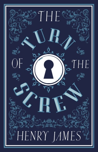 Turn of the Screw - Annotated Edition (Alma Classics Evergreens)